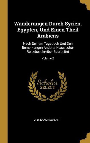 Cover image for Wanderungen Durch Syrien, Egypten, Und Einen Theil Arabiens