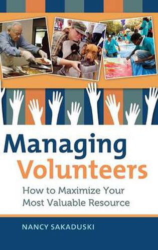 Cover image for Managing Volunteers: How to Maximize Your Most Valuable Resource