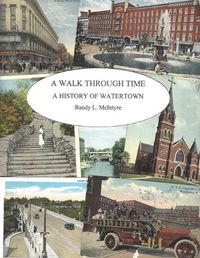 Cover image for A Walk Through Time: A History of Watertown