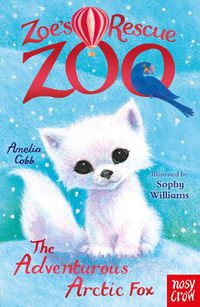 Cover image for Zoe's Rescue Zoo: The Adventurous Arctic Fox