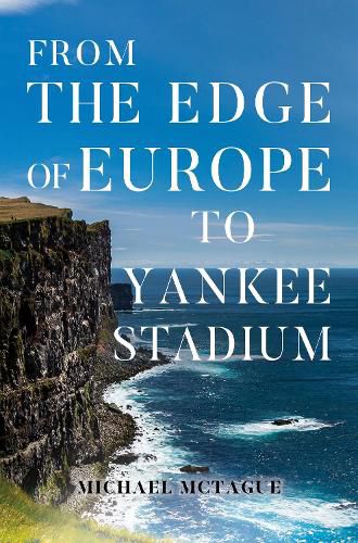 Cover image for From The Edge of Europe to Yankee Stadium