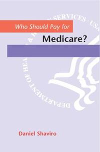 Cover image for Who Should Pay for Medicare?