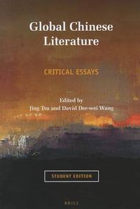 Cover image for Global Chinese Literature: Critical Essays, Student Edition