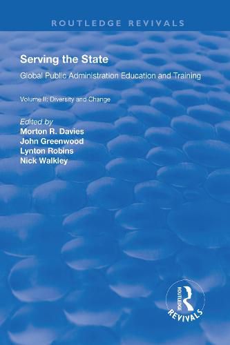 Serving the State: Global Public Administration Education and Training Volume II: Diversity and Change