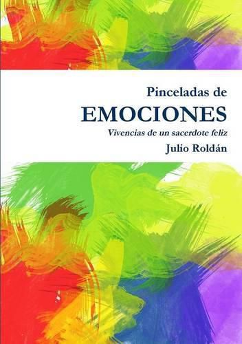 Cover image for Pinceladas De Emociones - Vivencias De Un Sacerdote Feliz