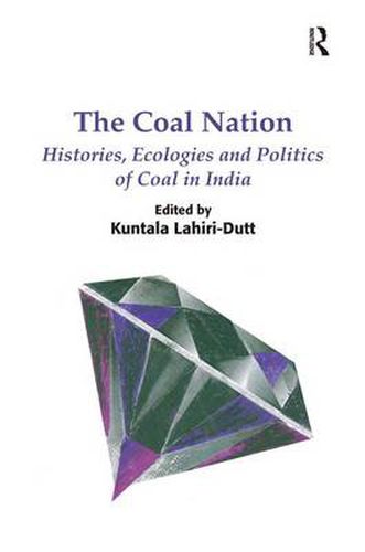 Cover image for The Coal Nation: Histories, Ecologies and Politics of Coal in India