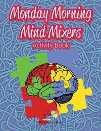 Cover image for Monday Morning Mind Mixers Activity Book