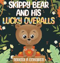 Cover image for SKippy BEAR AND HiS LUCKY OVERALLS