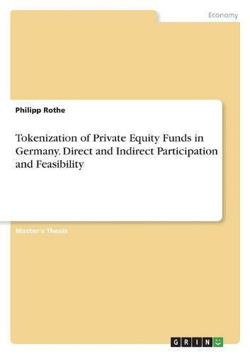 Cover image for Tokenization of Private Equity Funds in Germany. Direct and Indirect Participation and Feasibility