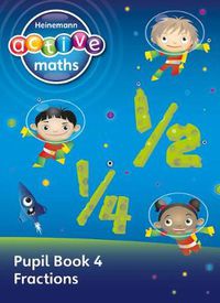 Cover image for Heinemann Active Maths - First Level - Exploring Number - Pupil Book 4 - Fractions