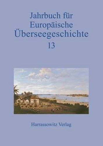 Cover image for Jahrbuch Fur Europaische Uberseegeschichte 13 (2013)