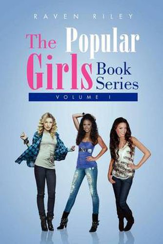 Cover image for The Popular Girls Book Series: Volume I