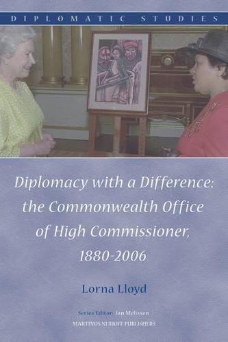 Cover image for Diplomacy with a Difference: the Commonwealth Office of High Commissioner, 1880-2006