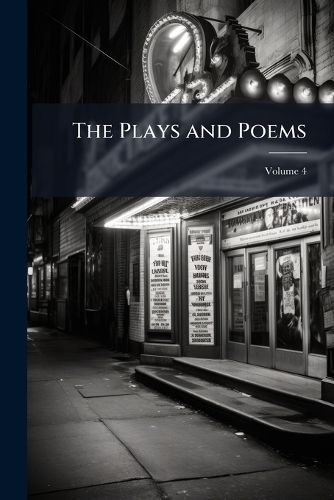Cover image for The Plays and Poems, Volume 4