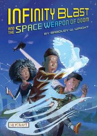 Cover image for Infinity Blast and the Space Weapon of Doom