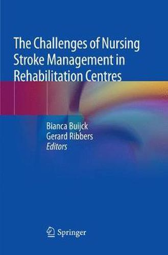 Cover image for The Challenges of Nursing Stroke Management in Rehabilitation Centres