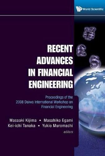 Cover image for Recent Advances In Financial Engineering - Proceedings Of The 2008 Daiwa International Workshop On Financial Engineering