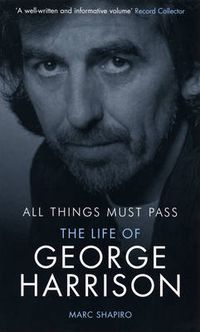 Cover image for All Things Must Pass: The Life of George Harrison