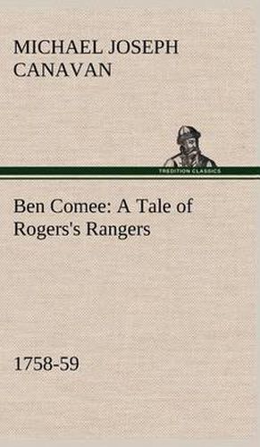 Ben Comee A Tale of Rogers's Rangers, 1758-59