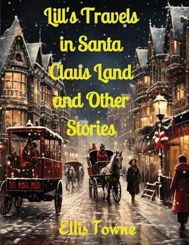 Cover image for Lill's Travels in Santa Claus Land and Other Stories