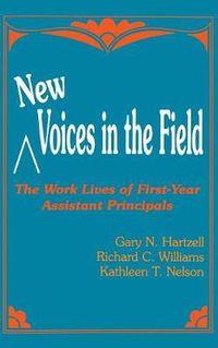 Cover image for New Voices in the Field: The Work Lives of First-Year Assistant Principals