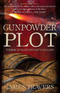 Cover image for The Gunpowder Plot: Terror in Shakespeare's England