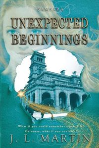 Cover image for Unexpected Beginnings: SAMSARA The First Season