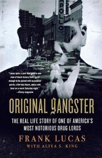 Cover image for Original Gangster: The Real Life Story of One of America's most Notorious Drug Lords