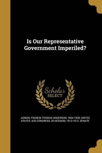 Cover image for Is Our Representative Government Imperiled?