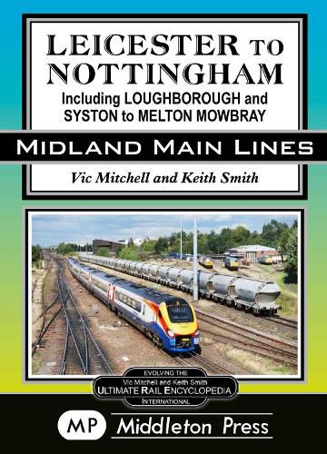 Leicester To Nottingham: also Syston to Melton Mowbray