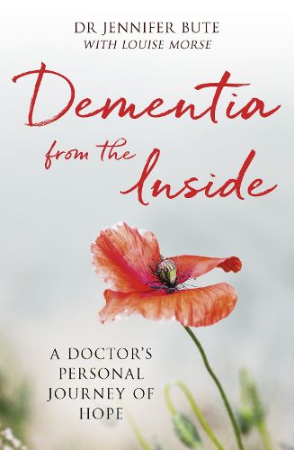 Cover image for Dementia from the Inside: A Doctor's Personal Journey of Hope