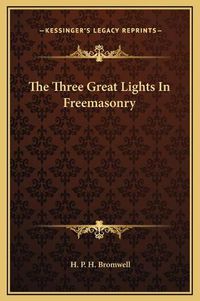 Cover image for The Three Great Lights in Freemasonry