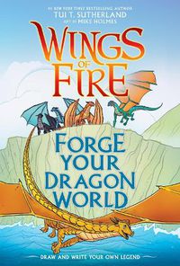 Cover image for Forge Your Dragon World: A Wings of Fire Creative Guide