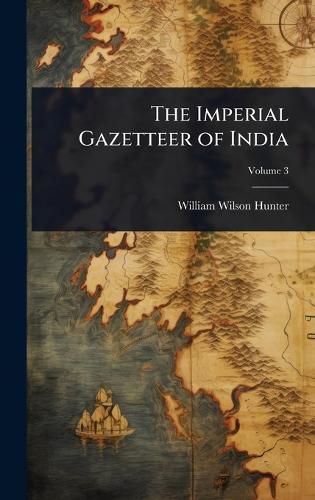 Cover image for The Imperial Gazetteer of India