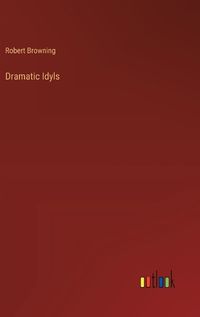 Cover image for Dramatic Idyls