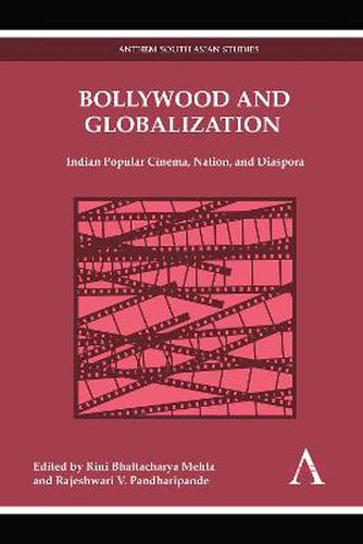 Cover image for Bollywood and Globalization: Indian Popular Cinema, Nation, and Diaspora