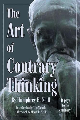 Cover image for The Art of Contrary Thinking: It Pays to be Contrary