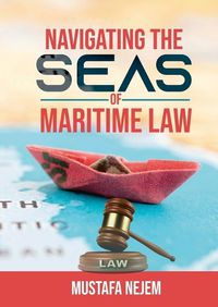 Cover image for Navigating the Seas of Maritime Law