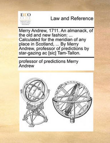 Cover image for Merry Andrew, 1711. an Almanack, of the Old and New Fashion