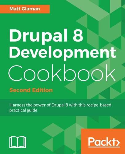 Cover image for Drupal 8 Development Cookbook -