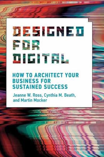 Cover image for Designed for Digital: How to Architect Your Business for Sustained Success