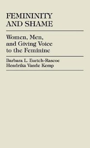 Cover image for Femininity and Shame: Women, Men, and Giving Voice to the Feminine