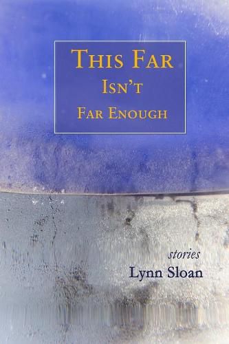 Cover image for This Far Isn't Far Enough: Stories