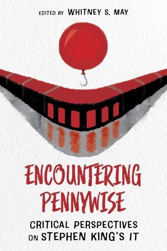 Encountering Pennywise: Critical Perspectives on Stephen King's IT