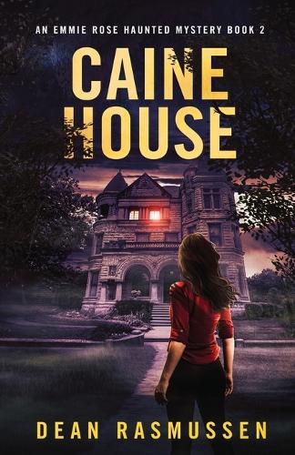 Cover image for Caine House: An Emmie Rose Haunted Mystery Book 2