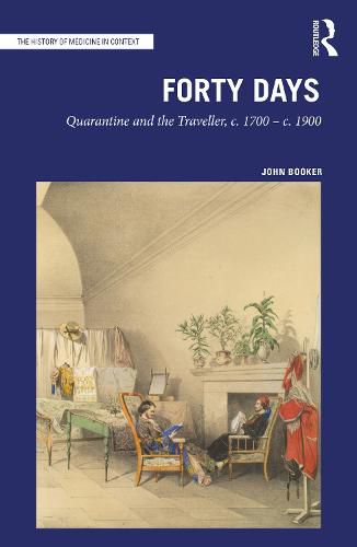 Cover image for Forty Days: Quarantine and the Traveller, c. 1700-1900