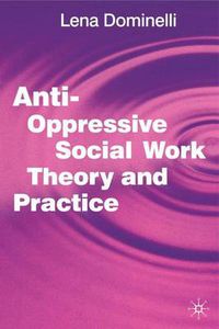 Cover image for Anti Oppressive Social Work Theory and Practice