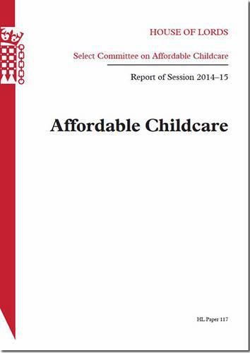 Affordable childcare: report of session 2014-15