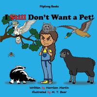 Cover image for I Still Don't Want a Pet!