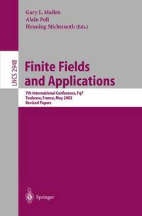 Cover image for Finite Fields and Applications: 7th International Conference, Fq7, Toulouse, France, May 5-9, 2003, Revised Papers